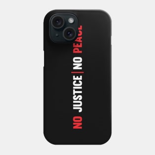 No Justice No Peace Phone Case