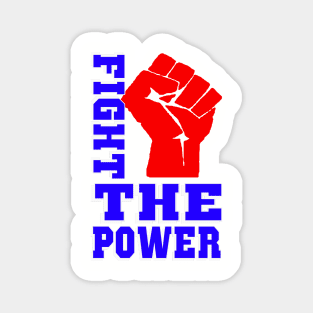 FIGHT THE POWER Magnet
