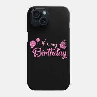 It's My Birthday Women, Teen, and Girls Shirt Phone Case