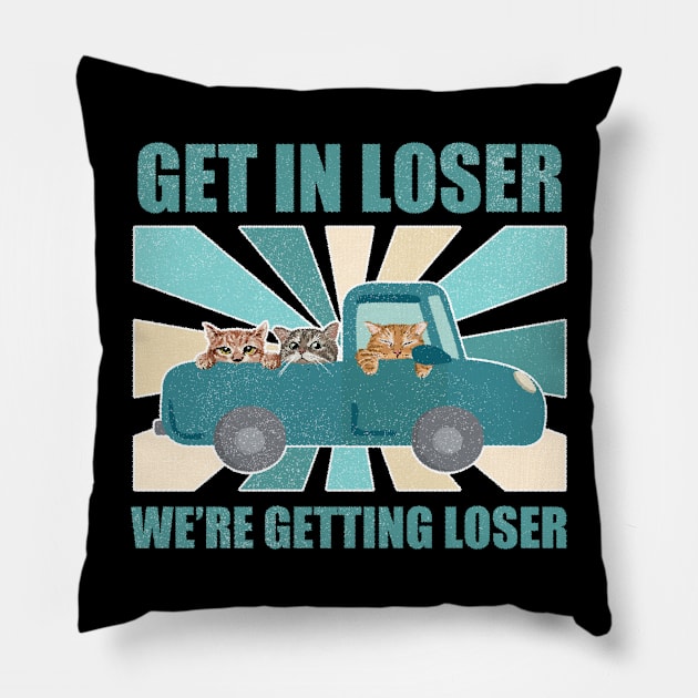 Get in loser we're getting tacos 3 Cats Pillow by Design Malang