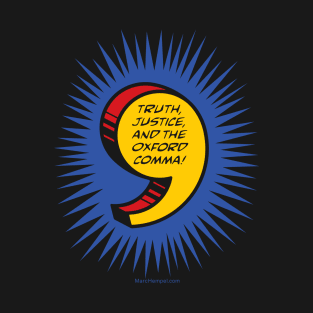 Truth, Justice, and the Oxford Comma! T-Shirt