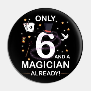 Only 6 And A Magician Already 6th Birthday gift boy kid girl Pin