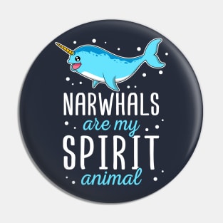 Narwhals Are My Spirit Animal Gift For Narwhal Lover Pin