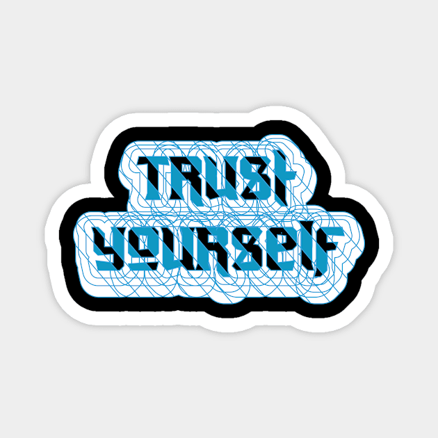 Trust Yourself Magnet by T-Shirt Attires