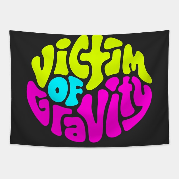Victim of Gravity Word Art Tapestry by Slightly Unhinged