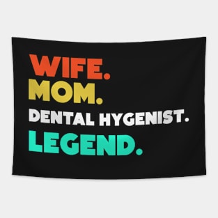 Wife.Mom.Dental Hygienist.Legend. Tapestry