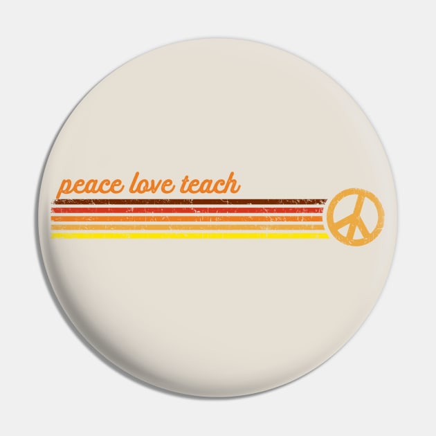 Peace Love Teach in Sunset Retro Stripes Pin by Jitterfly