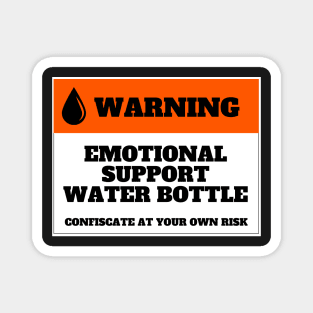 Emotional Support Water Bottle Warning Magnet