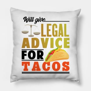 Will Give Legal Advice For Tacos Pillow