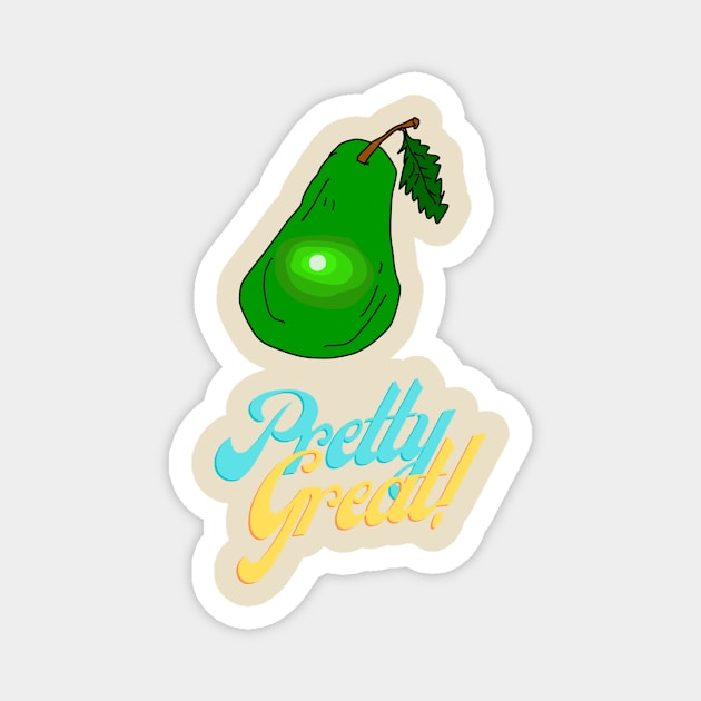 Pretty Great, Pear, Funny T-Shirt, Funny Tee, Badly Drawn, Bad Drawing Magnet by Badly Drawn Design