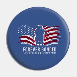 Forever Bonded a soldier's son , a father's pride | Veteran son Father's day Pin