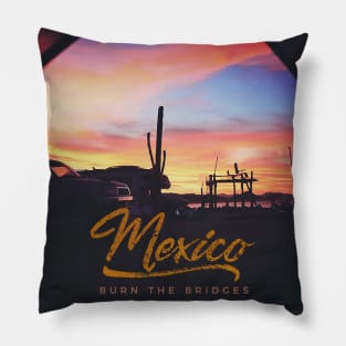 Mexico by Burn the Bridges Pillow