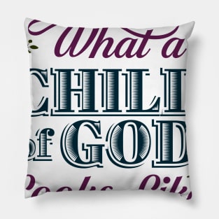 This is What a Child of GOD Looks like Pillow