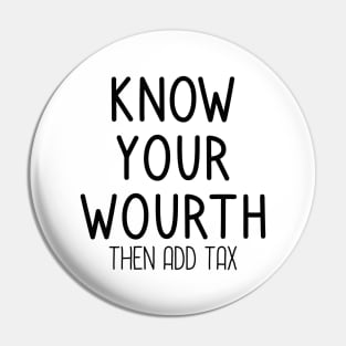 Know Your Worth Then Add Tax Pin