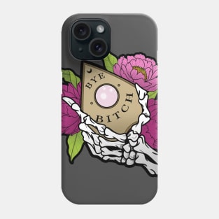 Bye Bitch Phone Case