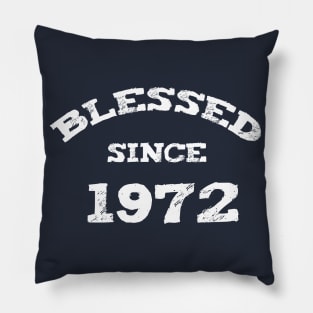 Blessed Since 1972 Cool Blessed Christian Birthday Pillow