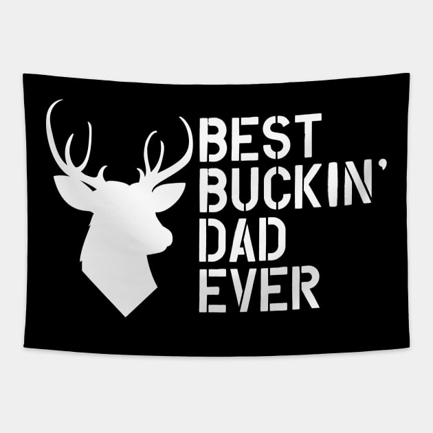 Buck Hunting Dad - Best Buckin' dad ever Tapestry by KC Happy Shop