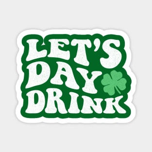 Lets Day Drink St Patricks Day Magnet