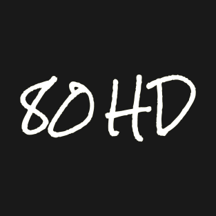 80HD, Funny ADHD T-Shirt