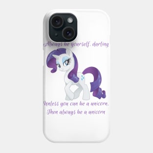 Rarity says Always Be Yourself Phone Case