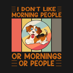 I don't like morning people or mornings or people (vol-8) T-Shirt