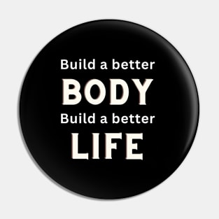 Build a better body build a better life Pin