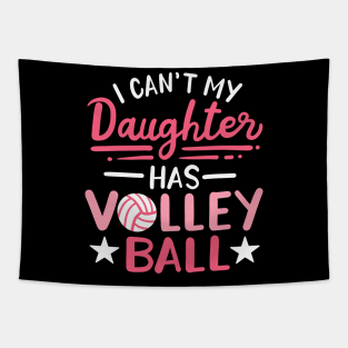 I Can't My Daughter Has Volleyball Tapestry