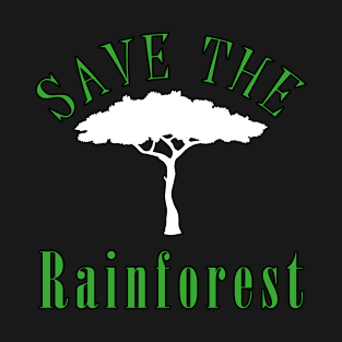 Save The Rainforest T-Shirt
