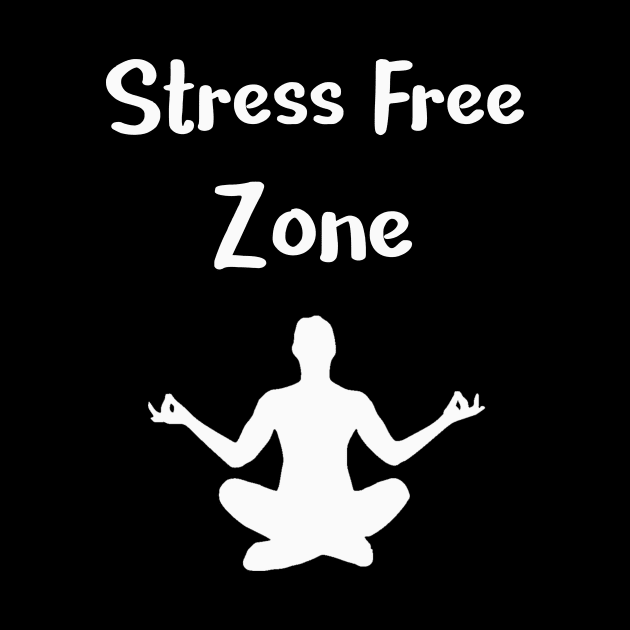 Yoga Stress Free Zone by StacysCellar