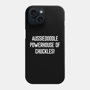 Aussiedoodle Powerhouse of Chuckles! Phone Case