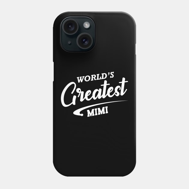 Mimi - World's greatest mimi Phone Case by KC Happy Shop