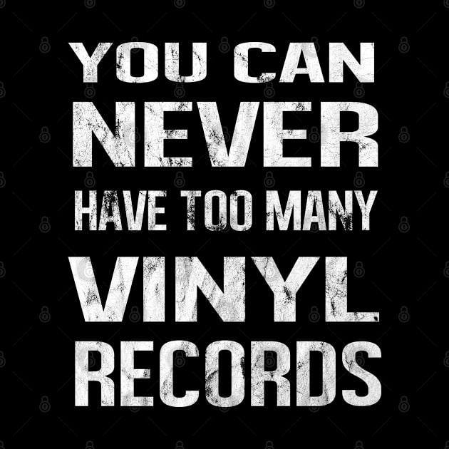 You Can Never Have Too Many Vinyl Records by familycuteycom