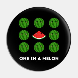 One in a melon Pin