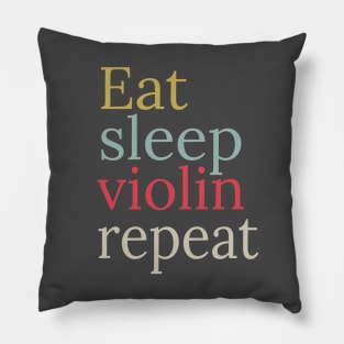 Eat sleep violin repeat Pillow