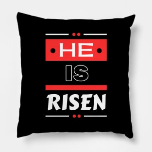 He Is Risen | Christian Saying Pillow