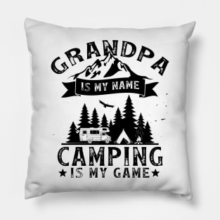 Grandpa is my Name Camping is my Game Pillow