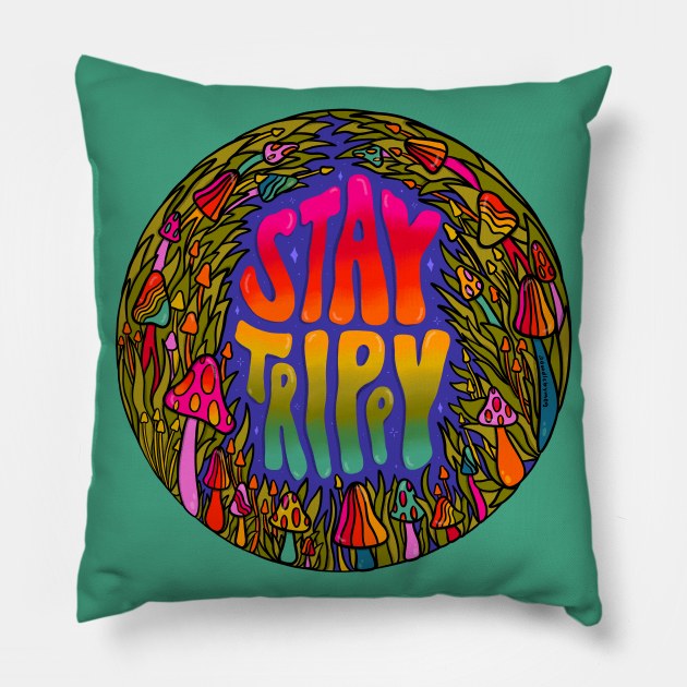 Stay Trippy Pillow by Doodle by Meg