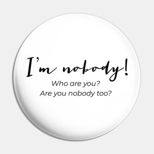 I'm Nobody Emily Dickinson Quote Shirt Pin