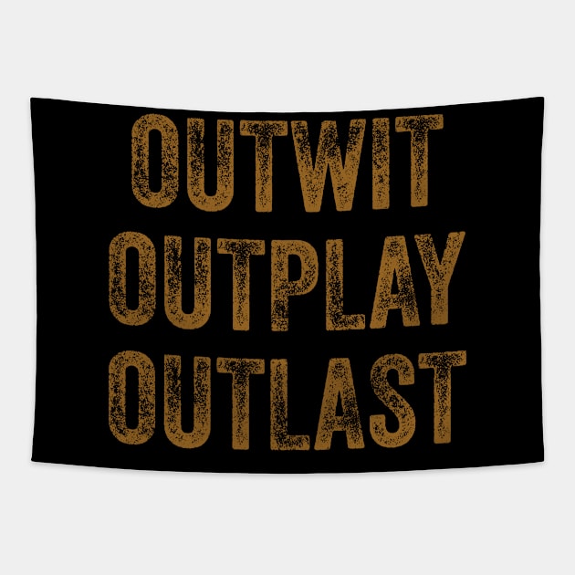 Outwit outplay outlast Tapestry by WordFandom