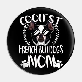 Glasses Coolest French Bulldogs Dog Mom Pin