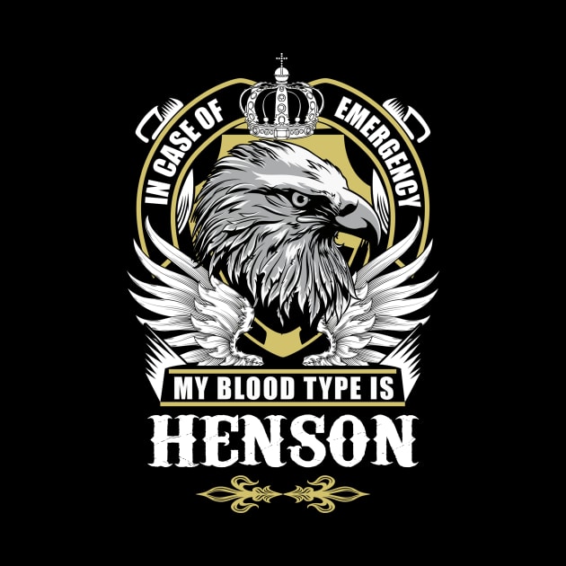 Henson Name T Shirt - In Case Of Emergency My Blood Type Is Henson Gift Item by AlyssiaAntonio7529