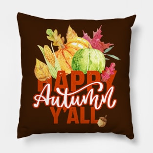 Happy Autumn y'all Pillow