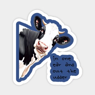 In One Ear Out Of The Udder Pun Cartoon Style Cow Magnet