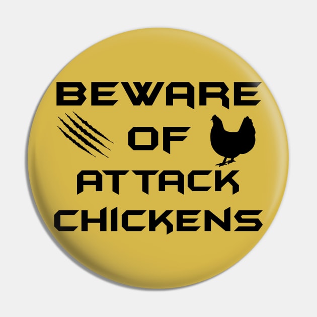 Beware of Attack Chickens Pin by KayBee Gift Shop