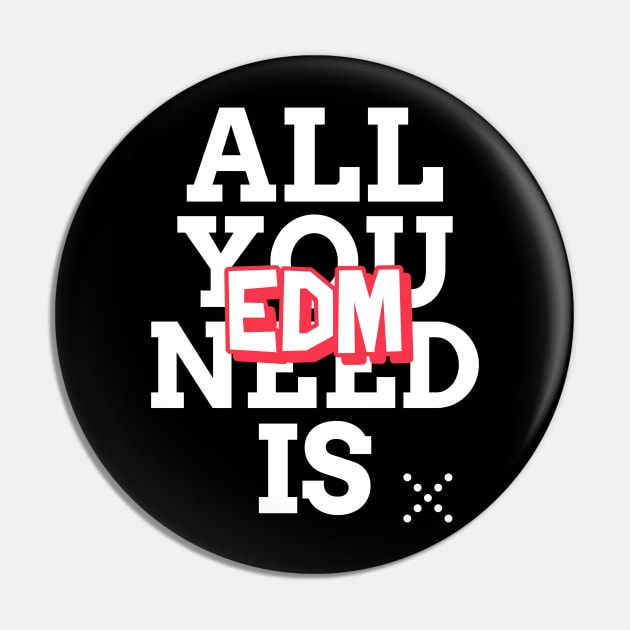 EDM is all you need! Techno Raver Pin by T-Shirt Dealer