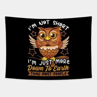 Cute & Funny I'm Not Short I'm Just Down To Earth Tapestry