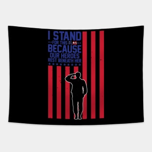 I Stand For This Flag Because Our Heroes Rest Beneath Her Tapestry
