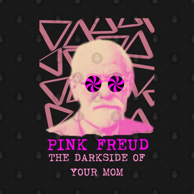 Pink Freud Dark side Of Your Mom by Museflash