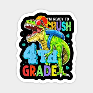 Im Ready To Crush 4Th Grade Dinosaur Back To School Boy Kid Magnet