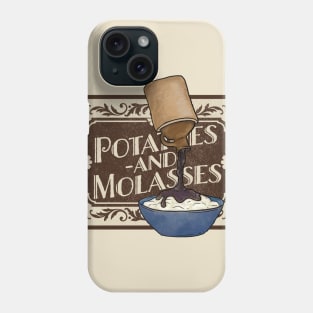 Potatoes & Molasses Phone Case